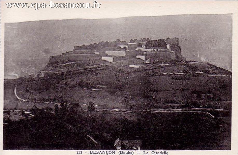 223 - BESANÇON (Doubs) - La Citadelle